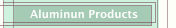 Aluminun Products