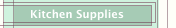 Kitchen Supplies